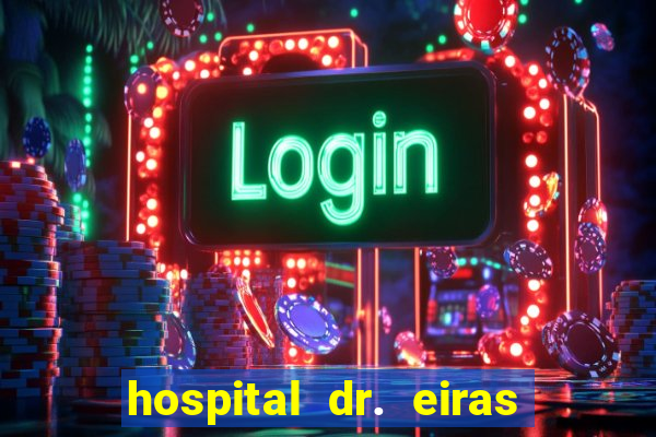 hospital dr. eiras em botafogo